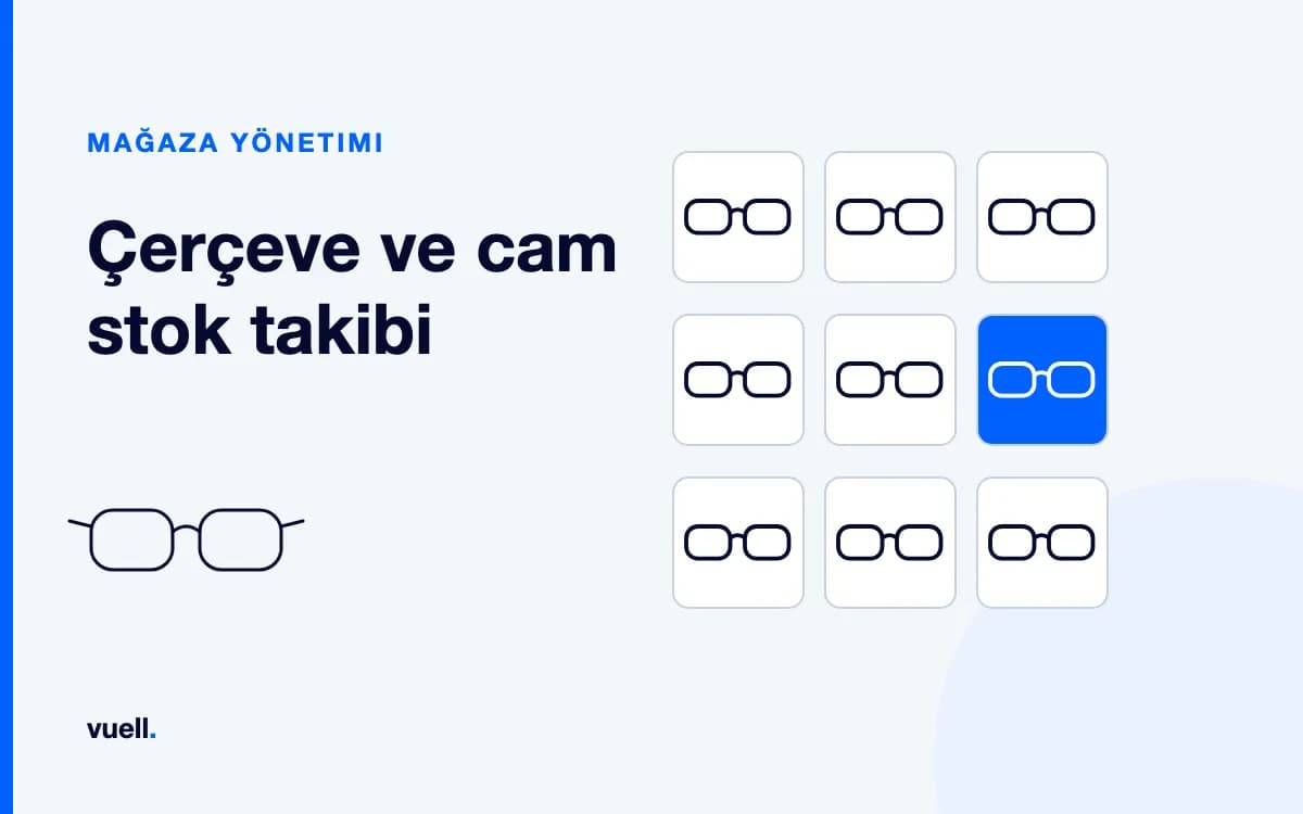 Optik Mağazasında Çerçeve ve Cam Stok Takibi