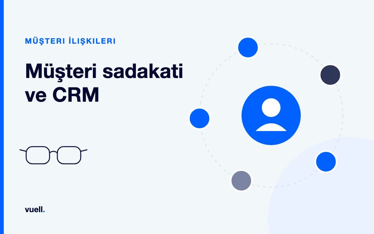 Optisyenlikte Müşteri Sadakati: Takip ve CRM